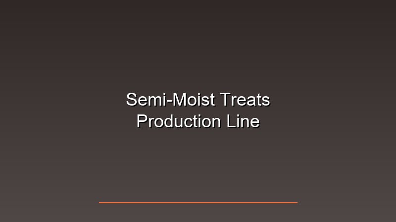 Semi-Moist Treats